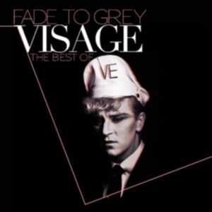 Best Of Visage - Fade To Grey