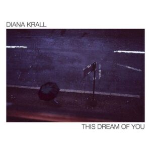 Diana Krall - this Dream Of You