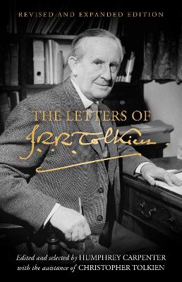 Letters of J R R Tolkien - Revised and Expanded edition