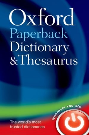 Oxford Paperback Dictionary Thesaurus and Wordpower Guide