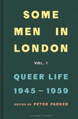 Some Men In London: Queer Life - 1945-1959