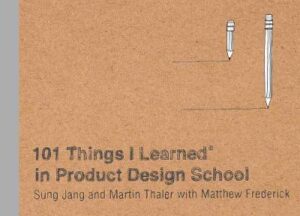 101 Things I Learned In Product Design School