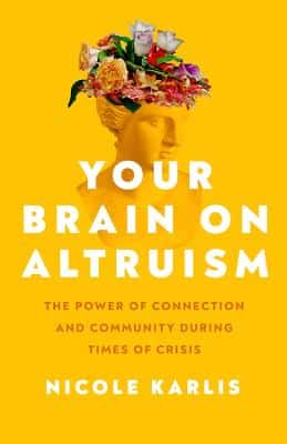 Your Brain on Altruism - The Power of Connection and Community during Times of Crisis