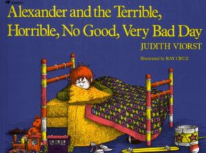 Alexander And the Terrible Horrible No Good Very Bad Day