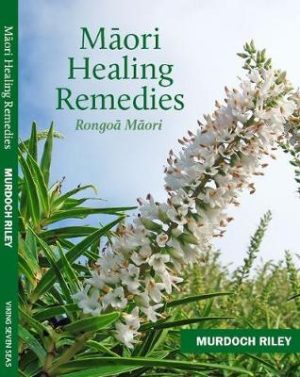 Maori Herbal Remedies - Rongoa Maori