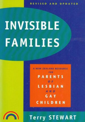 Invisible Families - A New Zealand Resource For Parents Of Lesbian And Gay