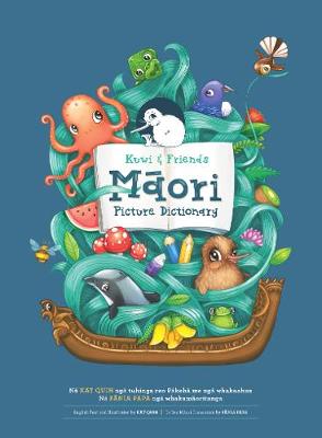 Kuwi And Friends Maori Picture Dictionary - He Papakupu Whakaahua