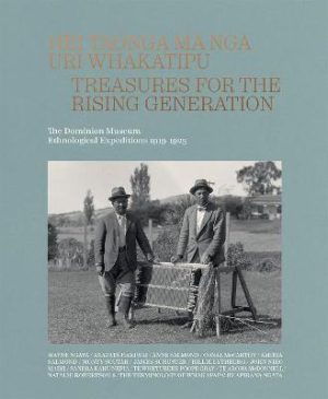 Hei Taonga Ma Nga Uri Whakatipu - Treasures For The Rising Generation
