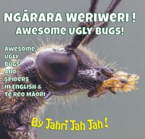 Ngarara Weriweri - Awesome Ugly Bugs