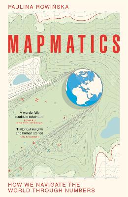 Mapmatics - How We Navigate the World Through Numbers