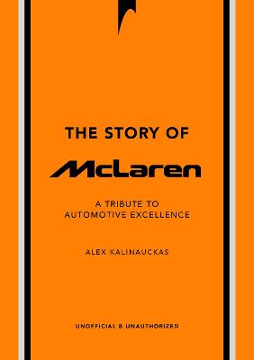 Story of McLaren - A Tribute to Automotive Excellence