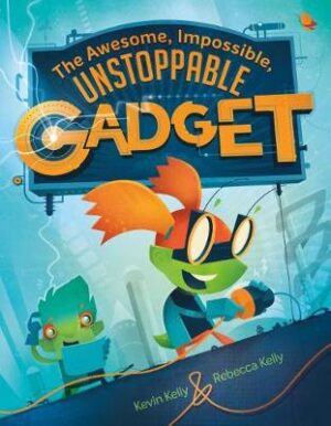 Awesome Impossible Unstoppable Gadget