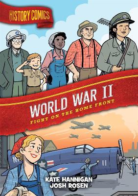 History Comics - World War II - Fight On The Home Front