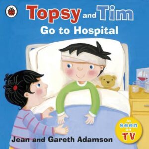Topsy and Tim - Go to Hospital