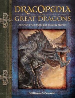 Dracopedia The Great Dragons - An Artists Field Guide and Drawing Journal