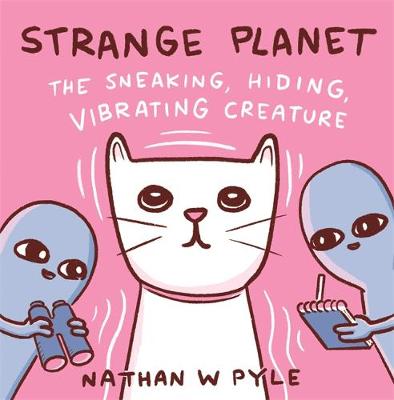 Strange Planet - 3 The Sneaking Hiding Vibrating Creature