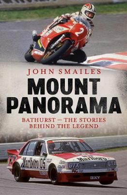 Mount Panorama - Bathurst - The Stories Behind The Legend