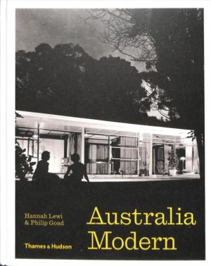 Australia Modern - Architecture Landscape & Design 1925-1975