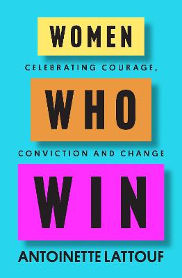 Women Who Win - Celebrating courage, conviction and change