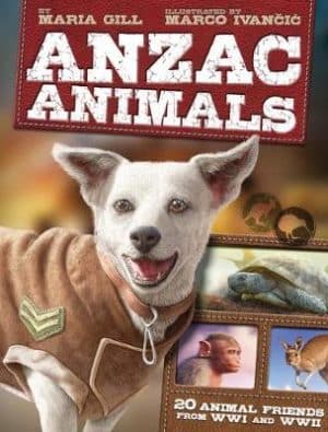 Anzac Animals - 20 Animal Friends from WWI and WWII