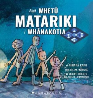 Nga Whetu Matariki I Whanakotia - Stolen Stars of Matariki Te Reo Edition