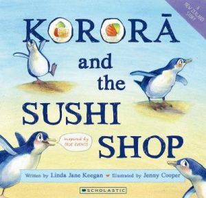 Korora And The Sushi Shop - A True NZ Story