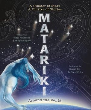 Matariki Around The World - A Cluster OF Stars A Cluster Of Stories