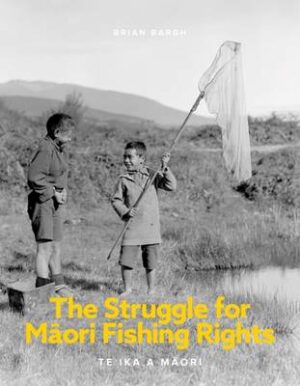 Struggle For Maori Fishing Rights - Te Ika A Maori