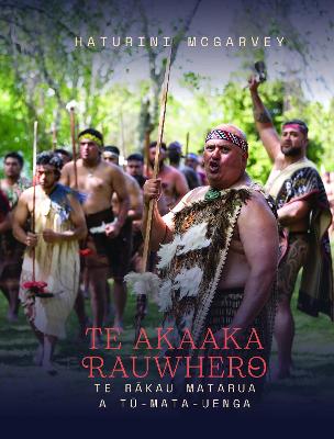 Te Akaaka Rauwhero - Te Rakau Matarau a Tu-mata-uenga