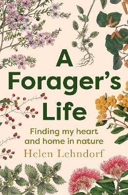 Foragers Life - Finding My Heart And Home In Nature