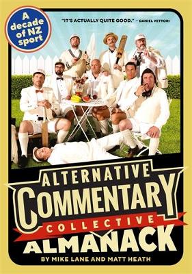 Alternative Commentary Collective Almanack - A Decade of New Zealand Sports, Illustrated