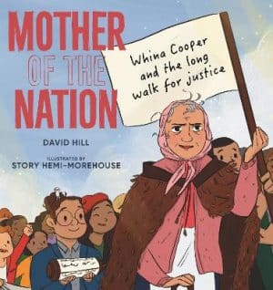 Mother Of The Nation - Whina Cooper And The Long Walk For Justice