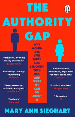 Authority Gap - Why women are still taken less seriously than men, and what we can do about it