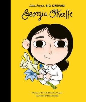 Georgia OKeeffe - Little People Big Dreams