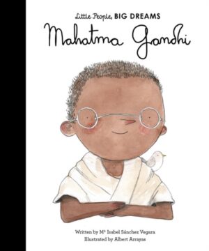 Mahatma Gandhi - Little People Big Dreams