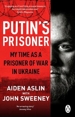 Putins Prisoner - My Time as a Prisoner of War in Ukraine