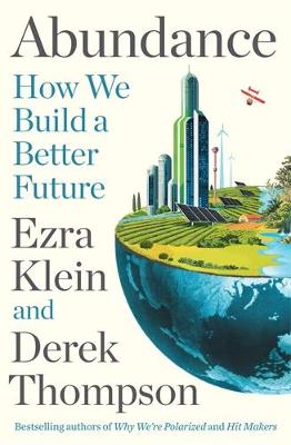 Abundance - How We Build A Better Future
