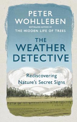 Weather Detective - Rediscovering Natures Secret Signs