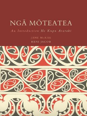 Nga Moteatea - An Introduction/ He Kupu Arataki