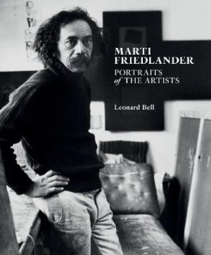 Marti Friedlander - Portraits Of The Artists