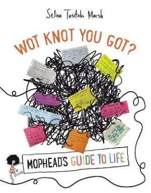 Wot Knot You Got - Mophead's Guide to Life