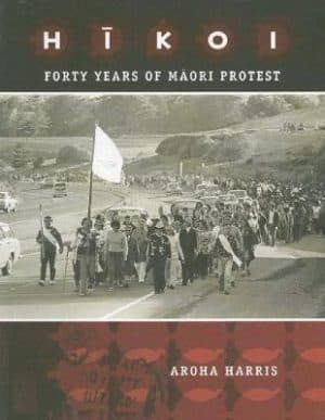 Hikoi - Forty Years Of Maori Protest