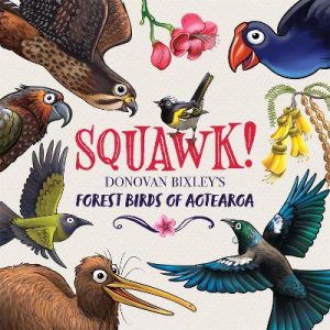Squawk - Donovan Bixleys Forest Birds Of Aotearoa