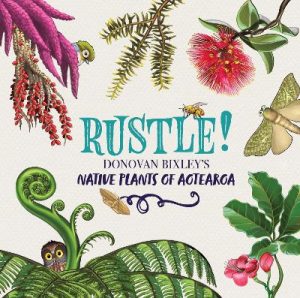 Rustle - Donovan Bixleys Plants Of Aotearoa