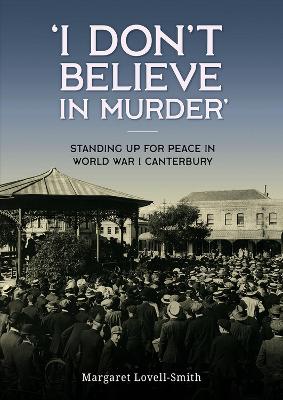 I Dont Believe in Murder - Standing up for peace in World War I