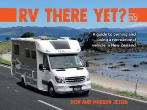 RV There Yet - A Guide To Owning And Using A Recreational Vehicle In New Zealand