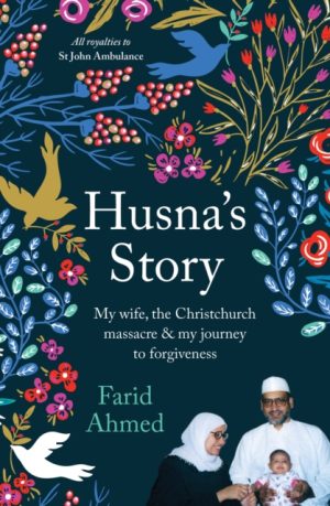 Husnas Story - My Wife The Christchurch Massacre And My Journey To Forgiveness