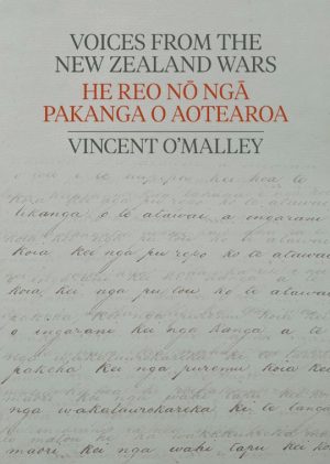 Voices From The New Zealand Wars - He Reo No Nga Pakanga O Aotearoa