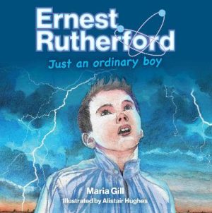 Ernest Rutherford - Just An Ordinary Boy
