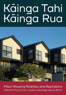 Kainga Tahi Kainga Rua - Maori Housing Realities and Aspirations
